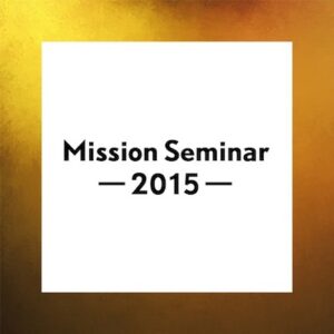 Mission Seminar 2015 Talks